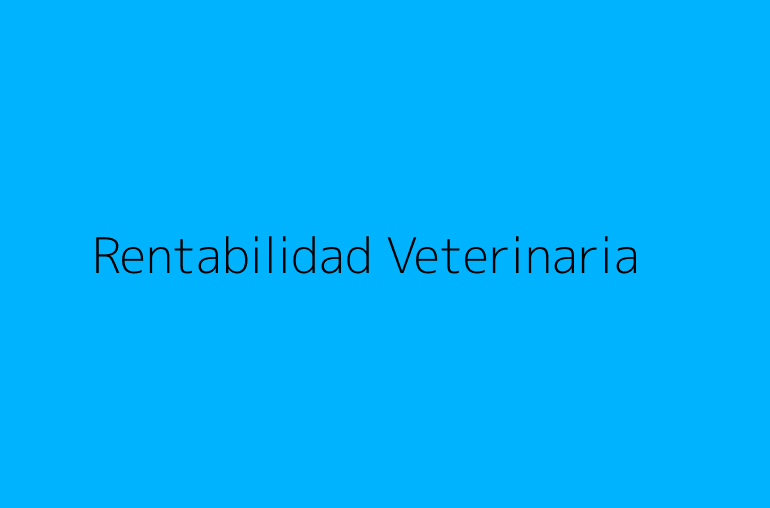 Rentabilidad Veterinaria